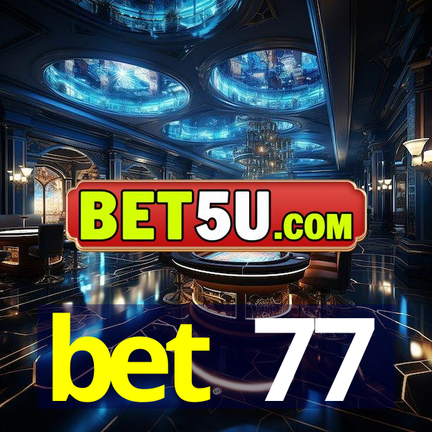 bet 77